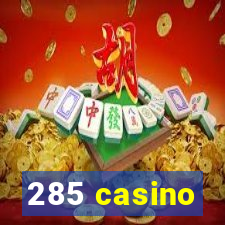 285 casino